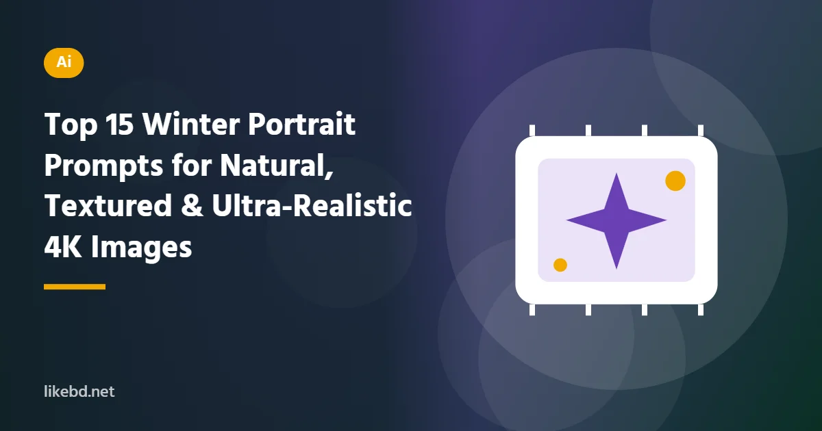 Top 15 Winter Portrait Prompts for Natural, Textured & Ultra-Realistic 4K Images
