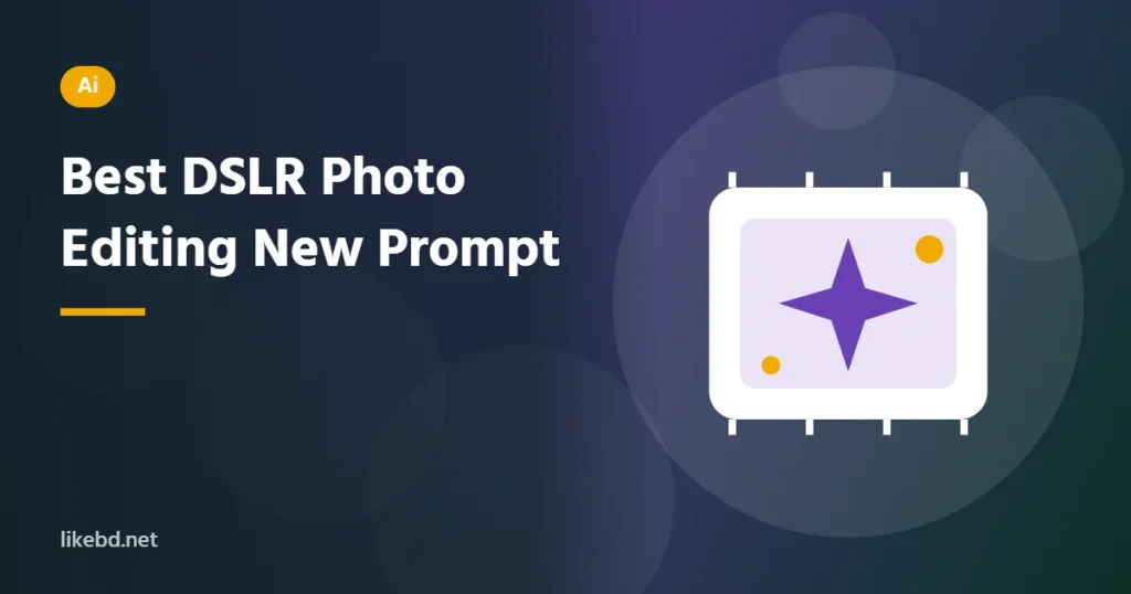 Best DSLR Photo Editing New Prompt