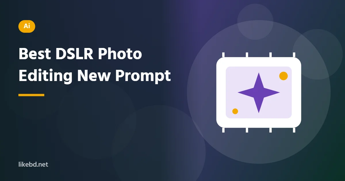 Best DSLR Photo Editing New Prompt