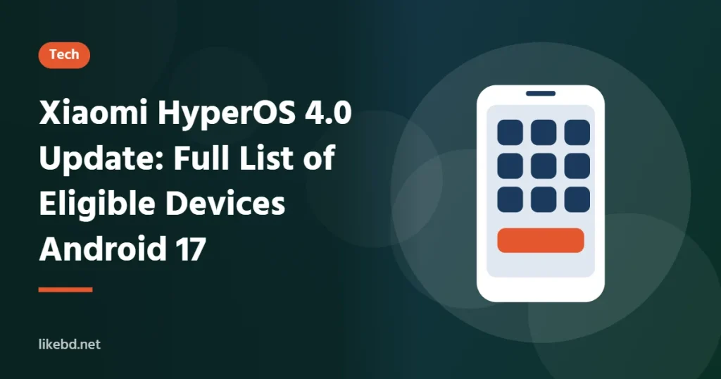 Xiaomi HyperOS 4.0 Update: Full List of Eligible Devices (Android 17)